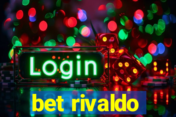 bet rivaldo